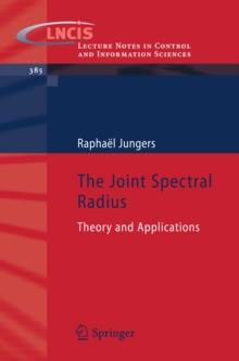 The Joint Spectral Radius : Theory and Applications