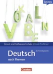 Lex : tra Grund- & Aufbauwortschatz Deutsch als Fremdsprache nach Themen: Lernwo