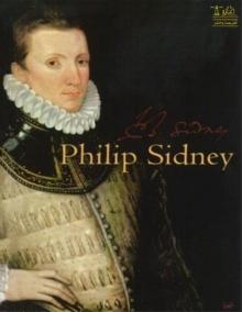 Complete Works of Philip Sidney : Text, Summary, Motifs and Notes (Annotated)