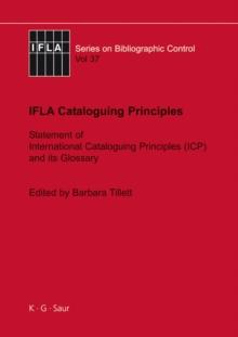 IFLA Cataloguing Principles : The Statement of International Cataloguing Principles (ICP) and its Glossary. In 20 Languages