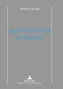 Hegel Und Die Freiheit Der Modernen