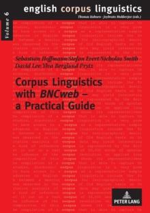 Corpus Linguistics with BNCweb  a Practical Guide