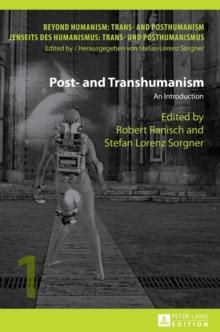 Post- and Transhumanism : An Introduction