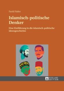 Islamisch-politische Denker : Eine Einfuehrung in die islamisch-politische Ideengeschichte