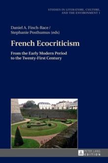 French Ecocriticism : From the Early Modern Period to the Twenty-First Century