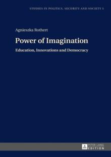 Power of Imagination : Education, Innovations and Democracy