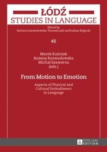 From Motion to Emotion : Aspects of Physical and Cultural Embodiment in Language