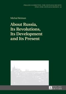 About Russia, Its Revolutions, Its Development and Its Present