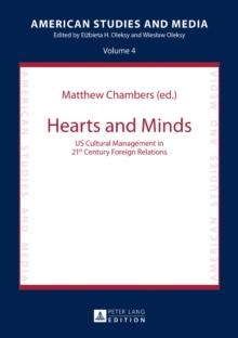 Hearts and Minds : US Cultural Management in 21st Century Foreign Relations