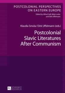 Postcolonial Slavic Literatures After Communism