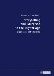 Storytelling and Education in the Digital Age : Experiences and Criticisms