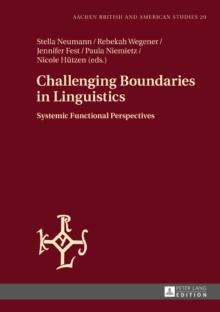 Challenging Boundaries in Linguistics : Systemic Functional Perspectives