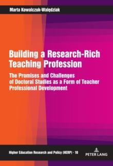 Building a Research-Rich Teaching Profession : The Promises and Challenges of Doctoral Studies as a Form of Teacher Professional Development