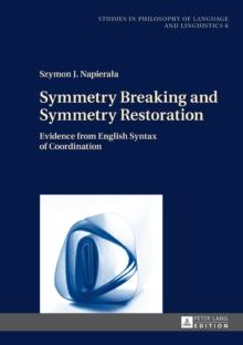 Symmetry Breaking and Symmetry Restoration : Evidence from English Syntax of Coordination