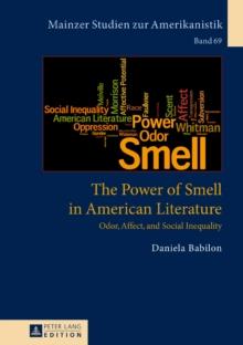 The Power of Smell in American Literature : Odor, Affect, and Social Inequality