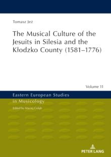 The Musical Culture of the Jesuits in Silesia and the Klodzko County (1581-1776)