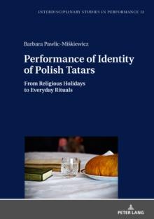 Performance of Identity of Polish Tatars : From Religious Holidays to Everyday Rituals