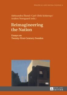 Reimagineering the Nation : Essays on Twenty-First-Century Sweden