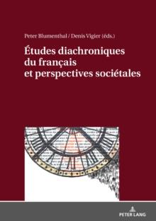 Etudes Diachroniques Du Francais Et Perspectives Societales