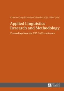 Applied Linguistics Research and Methodology : Proceedings from the 2015 CALS conference