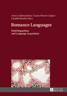 Romance Languages : Multilingualism and Language Acquisition