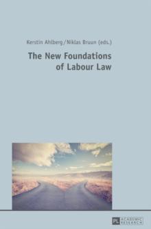 The New Foundations of Labour Law