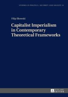 Capitalist Imperialism in Contemporary Theoretical Frameworks : New Theories