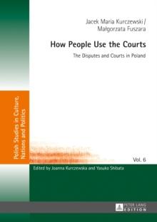 How People Use the Courts : The Disputes and Courts in Poland