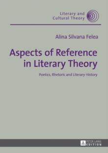 Aspects of Reference in Literary Theory : Poetics, Rhetoric and Literary History