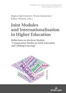 Joint Modules and Internationalisation in Higher Education : Reflections on the Joint Module Comparative Studies in Adult Education and Lifelong Learning