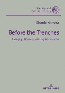 Before the Trenches : A Mapping of Problems in Literary Interpretation