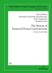 The Syntax of Numeral Noun Constructions : A view from Polish