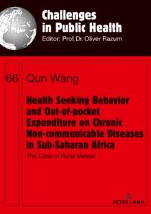 Health Seeking Behavior and Out-of-Pocket Expenditure on Chronic Non-communicable Diseases in Sub-Saharan Africa : The Case of Rural Malawi