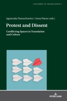 Protest and Dissent : Conflicting Spaces in Translation and Culture