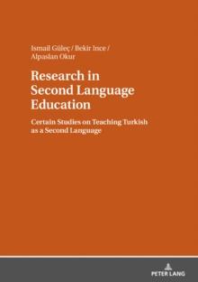 Research in Second Language Education : Certain Studies on Teaching Turkish as a Second Language