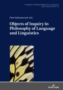 Objects of Inquiry in Philosophy of Language and Linguistics