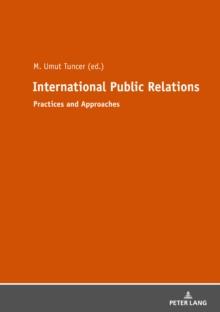 International Public Relations : Practices and Approaches