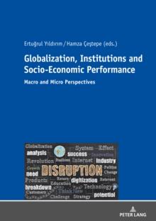 Globalization, Institutions and Socio-Economic Performance : Macro and Micro Perspectives