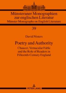 Poetry and Authority : Chaucer, Vernacular Fable and the Role of Readers in Fifteenth-Century England