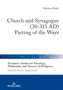 Church and Synagogue (30-313 AD) : Parting of the Ways