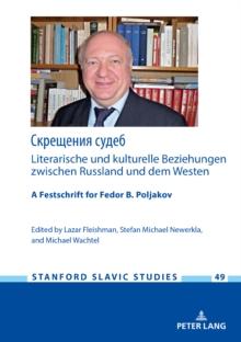 ????????? ?????: Literarische und kulturelle Beziehungen zwischen Russland und dem Westen : A Festschrift for Fedor B. Poljakov