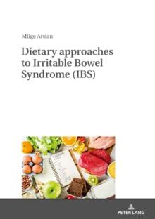 Dietary approaches to Irritable Bowel Syndrome (IBS)