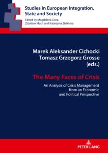 The Many Faces of Crisis : An Analysis of Crisis Management from an Economic and Political Perspective