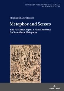 Metaphor and Senses : The Synamet Corpus: A Polish Resource for Synesthetic Metaphors