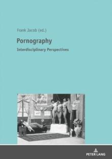 Pornography : Interdisciplinary Perspectives