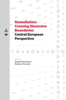 Remediation: Crossing Discursive Boundaries : Central European Perspective