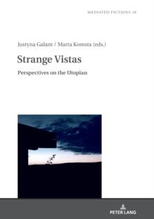 Strange Vistas : Perspectives on the Utopian