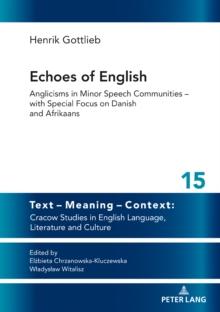 Echoes of English : Anglicisms in Minor Speech Communities - with Special Focus on Danish and Afrikaans