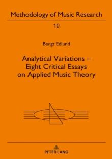 Analytical Variations - Eight Critical Essays on Applied Music Theory