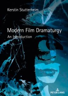 Modern Film Dramaturgy : An Introduction